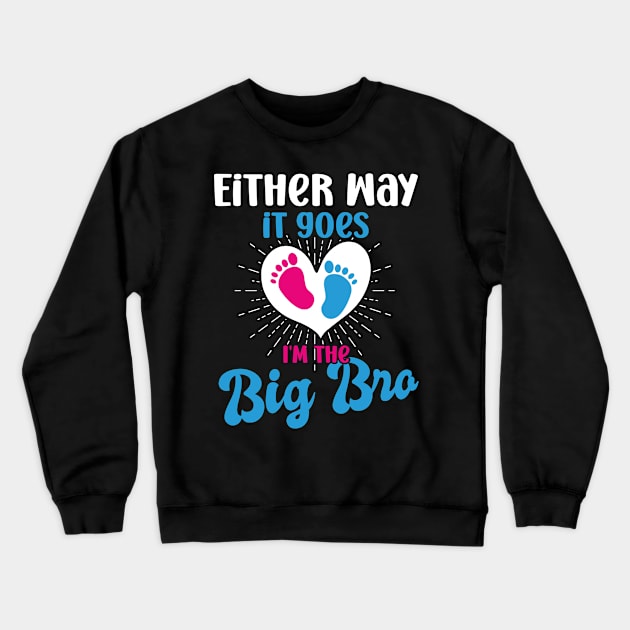 either way it goes i'm the big bro big bro gender reveal big brother, funny gender reveal pregnancy announcement,  pregnancy announcement, family dinner Crewneck Sweatshirt by Gaming champion